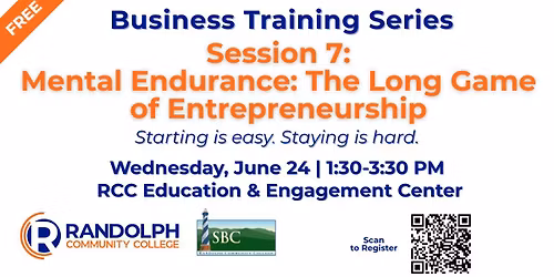 Business Training Series \u2014 Session 7: Mental Endurance: The Long Game of Entrepreneurship