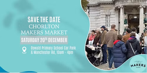 The Final Chorlton Makers Market of 2025!