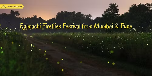 Rajmachi Fireflies Trek - Treks and Trails