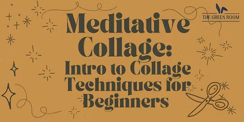 Meditative Collage: Intro to Collage for Beginners