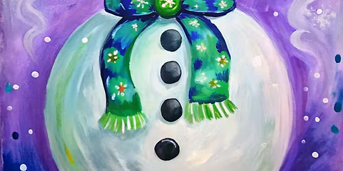 Paint Night-SNAZZY SNOWMAN at Oak & Thorne -Langley