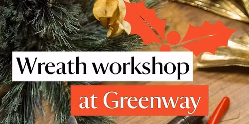 Festive wreath workshop at Greenway