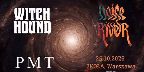 Noise River \/ Witch Hound \/ Post Modern Therapy 25.10 2KO\u0141A, WWA