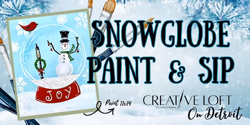 \u2744\ufe0f Snowglobe Paint & Sip \ud83c\udfa8\ud83c\udf77