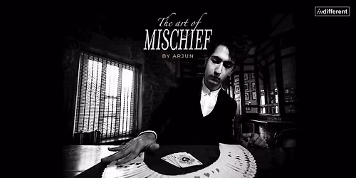 The Art of Mischief by Arjun