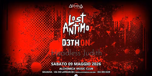 LOST ANTIMO + D3THON + HEADLESS JUDITH | Live @ Alchemica Music Club | Bologna