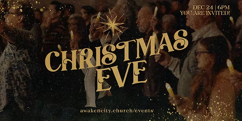 Christmas Eve at Awaken City Church