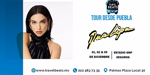 Dua Lipa | Boleto y viaje desde Puebla al concierto | Travel Beats