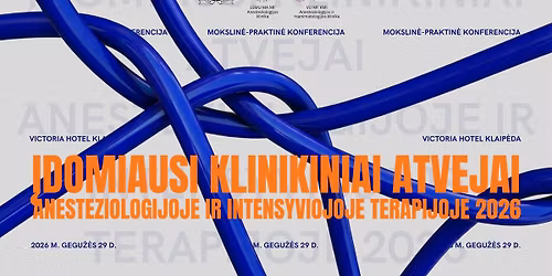 \u012edomiausi klinikiniai atvejai anesteziologijoje ir intensyviojoje terapijoje 2026