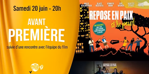 Avant-premi\u00e8re REPOSE EN PAIX SI TU PEUX ! en pr\u00e9sence de l'\u00e9quipe du film