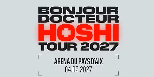 Hoshi \u2022 Aix-en-Provence, Arena du Pays d'Aix