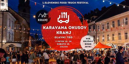 Karavana okusov Kranj - Ker huj\u0161ali bomo jutri