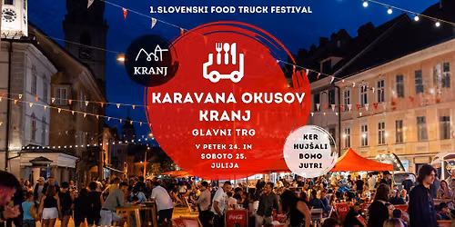 Karavana okusov Kranj - Ker huj\u0161ali bomo jutri