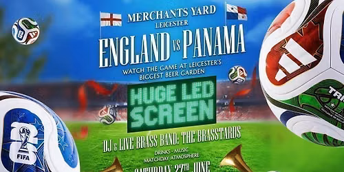 England vs Panama \u2013 World Cup Fan Zone | Huge Screen, DJ + Live Brass