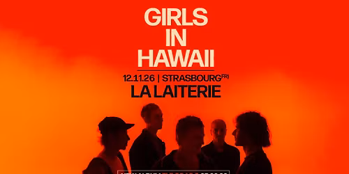 GIRLS IN HAWAII - La Laiterie - Strasbourg 