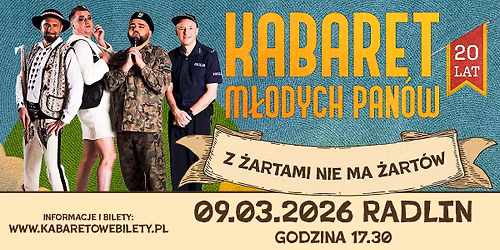 09.03.2026 Radlin \u2022 Kabaret M\u0142odych Pan\u00f3w - Z \u017cartami nie ma \u017cart\u00f3w - 20 lecie