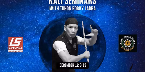KALI SEMINARS with TUHON BOBBY LADRA