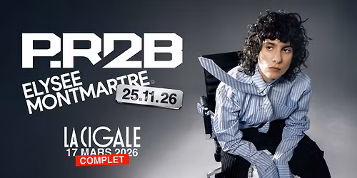 P.R2B \u2022 \u00c9lys\u00e9e Montmarte, Paris \u2022 25 novembre 2026