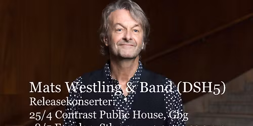 Mats Westling & Band (DSH5) Release-konsert. Engelen, Sth. 8\/5