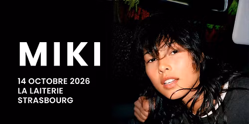 MIKI - La Laiterie - Strasbourg 