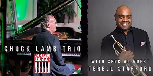 JAZZ at Caffe Lena : The Chuck Lamb Trio with Special Guest Terell Stafford