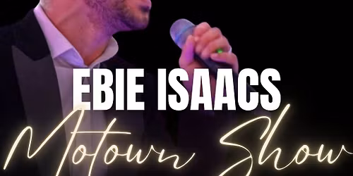 Motown Magic Evening- Starring Ebie Isaacs