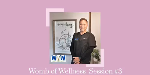 Womb of Wellness, Session Session #3: Posture Movement and Baby's Positioning