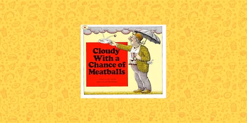 Food Tales: Cloudy With a Chance of Meatballs
