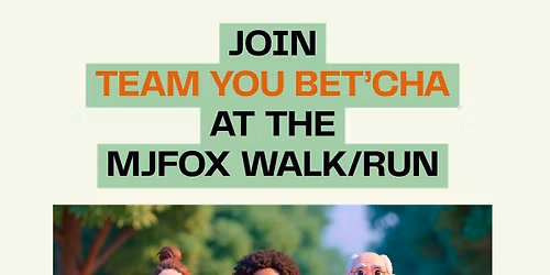 Michael J. Fox Run\/Walk - Join Team You Bet'Cha