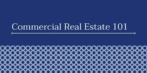 Commercial Real Estate 101