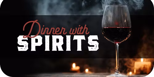 Fourth Friday: Dinner with Spirits