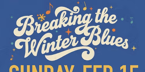 Breaking the Winter Blues
