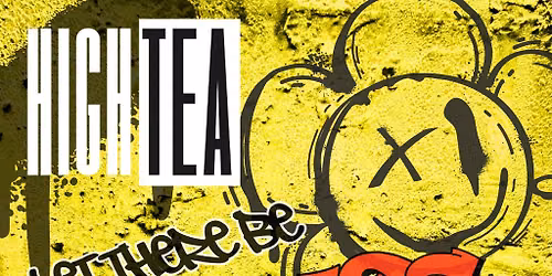 High Tea - LET THERE BE HOUSE