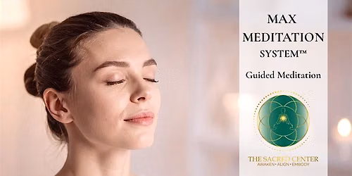 Max Meditation - A Guided Session
