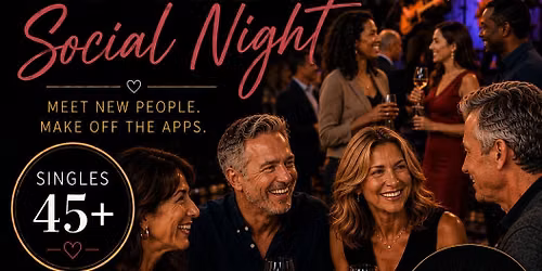 Singles 45+  Dinner Social 