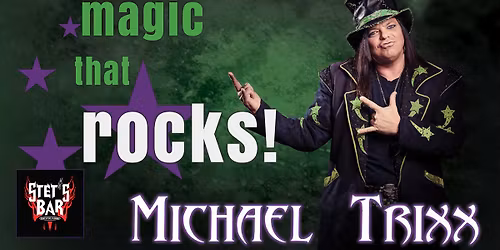 Stet\u2019s Bar presents The Rockin' Magic of Michael Trixx!