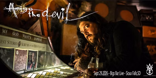 Amigo the Devil w\/ support from Liam St. John at Bigs Bar Live