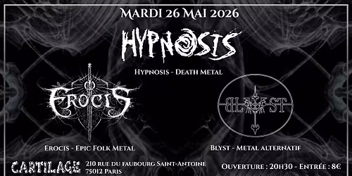 HYPNOSIS \u2022 EROCIS \u2022 BLYST at Cartilage Paris
