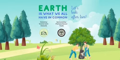 Clean Up Hosted by Toronto Earth Stewards and Sponsored by Plantasia Natural Foods