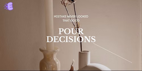 Pour Decisions