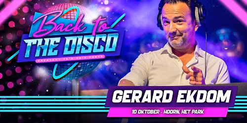 Back To The Disco: Gerard Ekdom - Hoorn