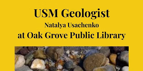 USM Geologist Natalya Usachenko at Oak Grove Public Library