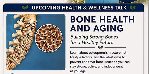 Health and Wellness Talks - Bone Health & Aging