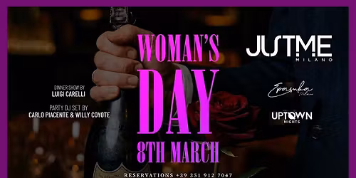 Festa della Donna @ Just Me Milano –Aperitivo, Cena & Club–Domenica 8 Marzo