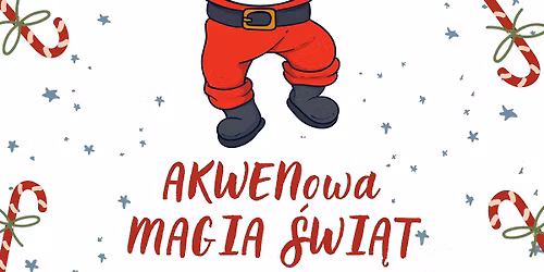 AKWENowa Magia \u015awi\u0105t- Jarmark \u015awi\u0105teczny 2025