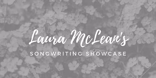 Laura McLean's Songwriter Showcase