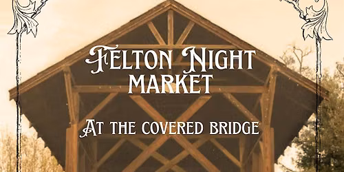 Felton Night Market at the Covered Bridge