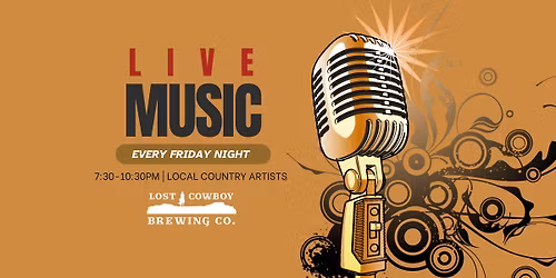 LIVE COUNTRY MUSIC EVERY FRIDAY NIGHT at Lost Cowboy Brewing