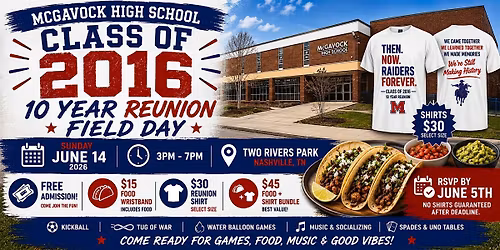 McGavock High School Class of 2016 \u2014 10 Year Class Reunion Field Day