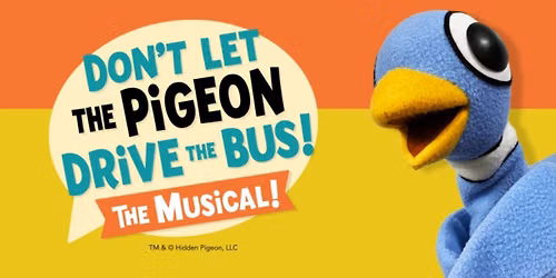 Don't Let The Pigeon Drive The Bus! The Musical!